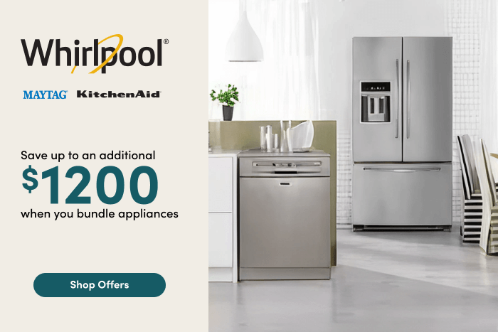 Whirlpool Maytag KitchenAid Save up to an additional $1200 when you bundle appliances