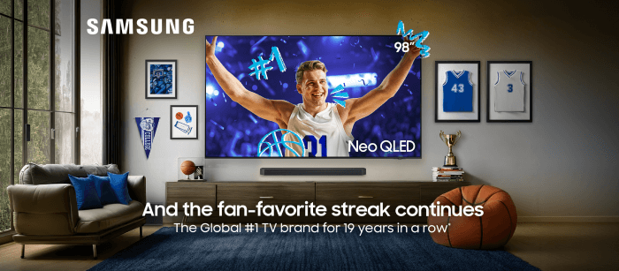 Samsung and the fan-favorite streak continues The Global + 1 TV Brand for 19 years in a row