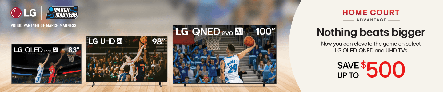 LG March Madness Home Court Advantage Nothing beats bigger now you can elevate the game on select LG OLDED QNED and UHD TVs Save up to $500