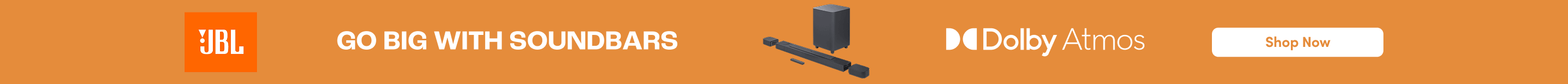 Go Big With Soundbars Dolby Atmos Shop now