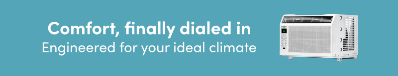 Comfort finally dialed in Engineered for your ideal climate