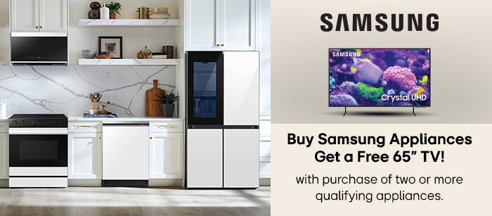 Buy Samsung Appliances Get a Free 65 Inch TV with purchase of two or more qualifying appliances.