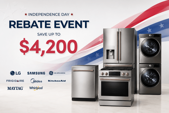 Independence Day Rebate Event save up to $4,200 in rebates LG SAMSUNG GE Appliances Frigidaire Midea KitchenAid Maytag Whirlpool
