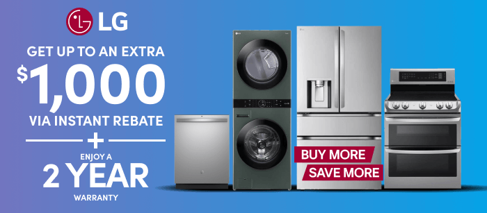 LG Get up to an Extra $1,000 Via instant rebate + Enjoy a 2 Year warranty