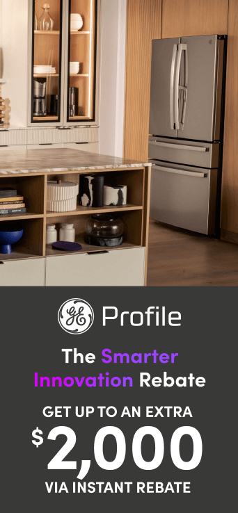 GE Profile The Smarter Innovation Rebate. Get up to an extra $2,000 via instant rebate