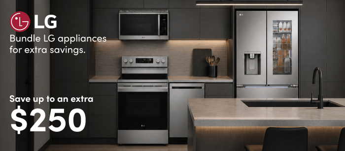 Bundle LG appliances for extra savings. Save up to an extra $250