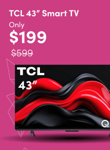 TCL 43 SmartTV Only $199