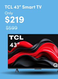 TCL 43 SmartTV Only $219