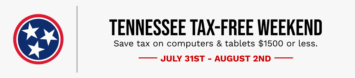 TN Tax-free weekend save tax on computers and tablets 1500 or less. July 31ST - August 2nd