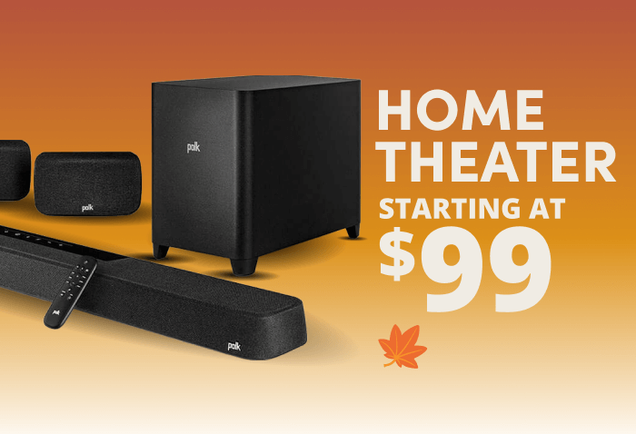 Home Theater Starting at $99