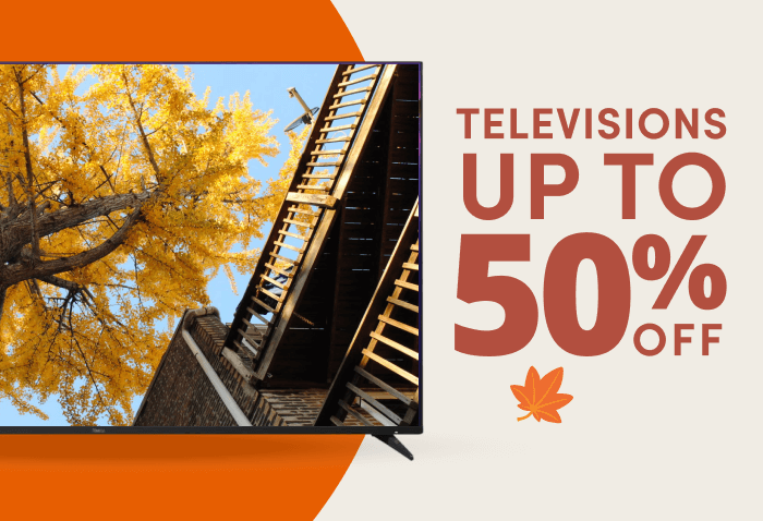 Televisions Up to 50% Off