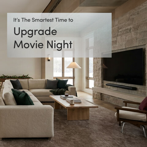 It's The Smartest Time to Upgrade Your Movie Night
