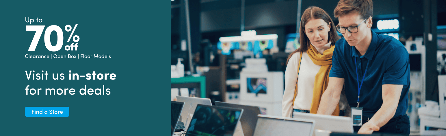 Up to 70% Clearance Open Box Floor Models Vist us in-store for more deals