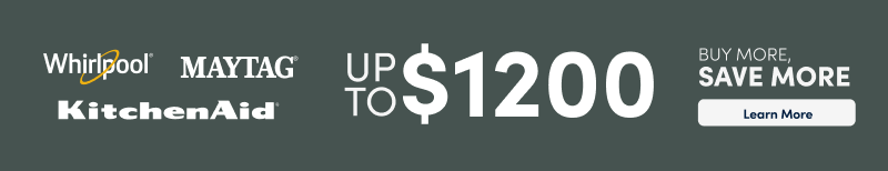 Whirlpool Maytag KitchenAid Buy More Save More up to $1200