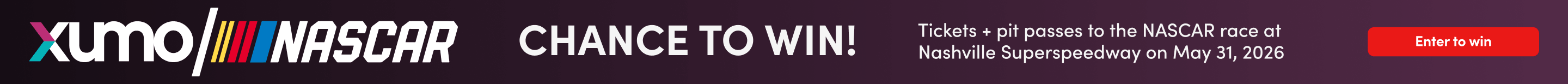 Xumo Nascar Chance to win! tickets + pit passes to the nascar race at nashville Superspeedway on May 31, 2026