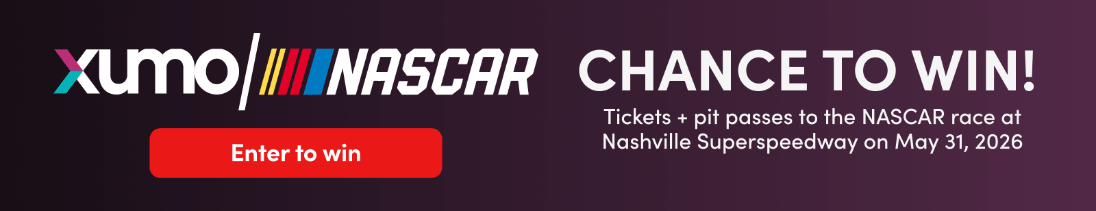 Xumo Nascar Chance to win! tickets + pit passes to the nascar race at nashville Superspeedway on May 31, 2026