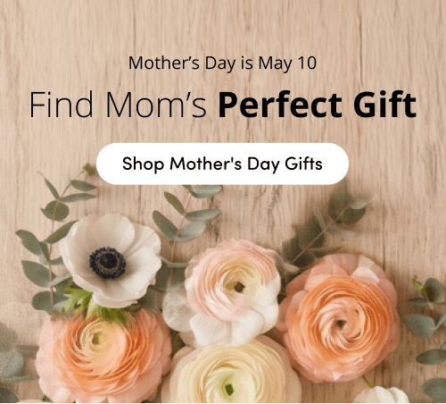 Mother's Day is May 10 Find Mom's Perfect Gift Shop Mother's Day Gifts