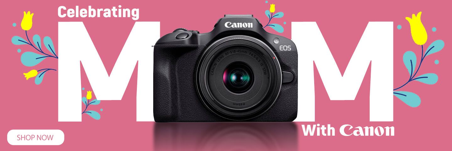 Canon Mothers Day Cameras